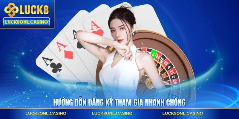 Hướng dẫn đăng ký tham gia nhanh chóng