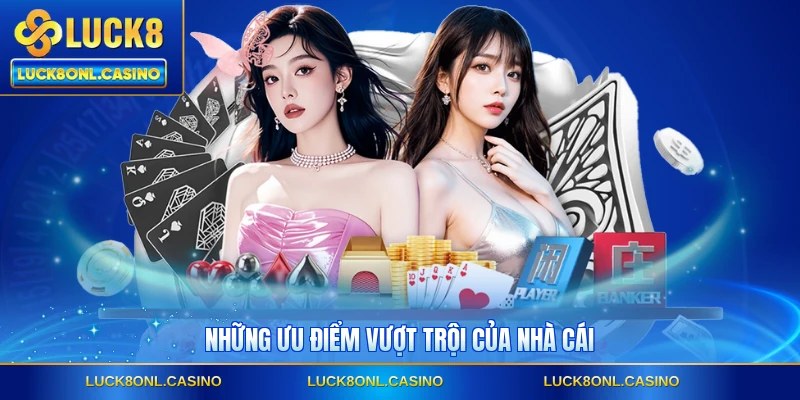 Những ưu điểm vượt trội của nhà cái